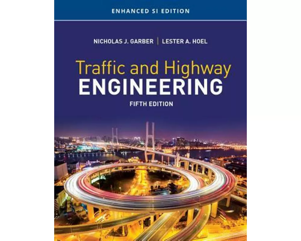 Traffic and Highway Engineering, Enhanced SI Edition