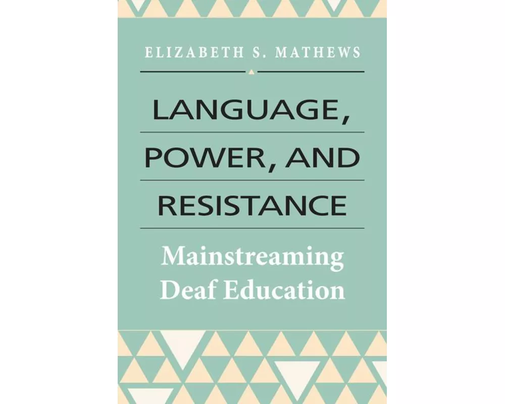 Language, Power, and Resistance – Mainstreaming Deaf Education