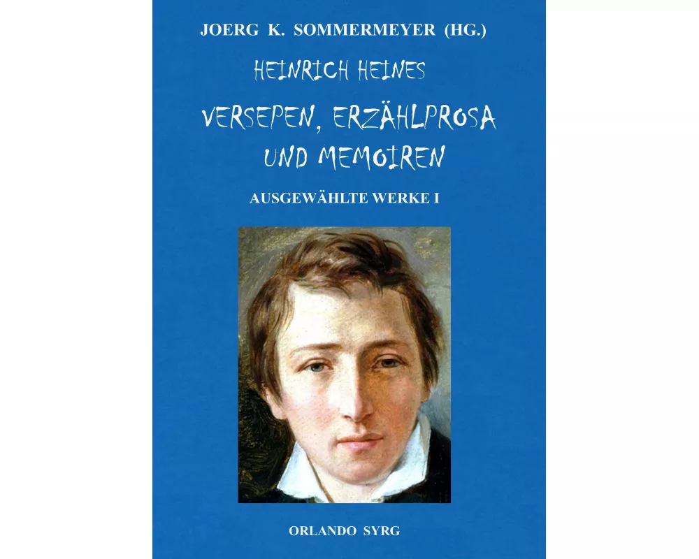 Heinrich Heines Versepen, Erzählprosa und Memoiren. Ausgewählte Werke I