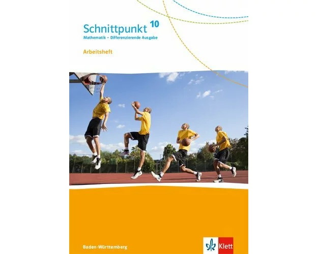 Schnittpunkt Mathematik 10. Differenzierende Ausgabe Baden-Württemberg. Arbeitsheft mit Lösungsheft Klasse 10