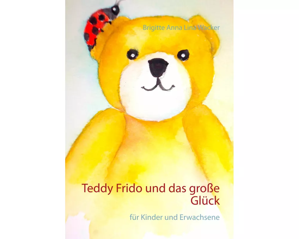Teddy Frido und das große Glück