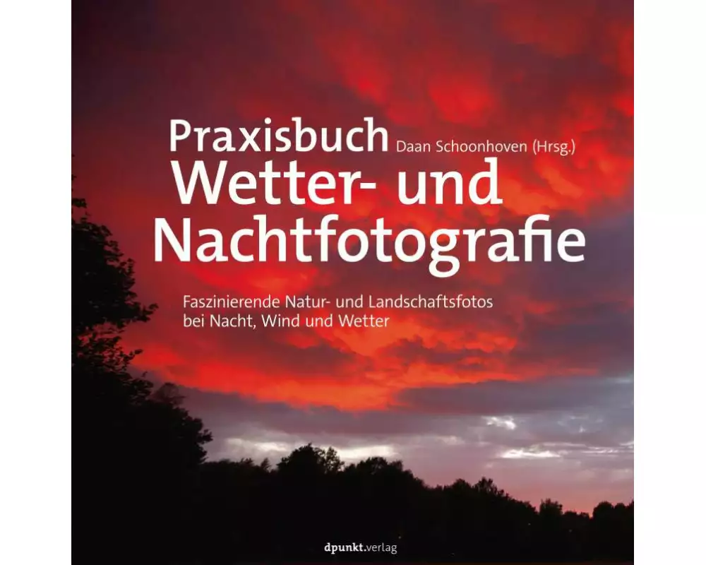 Praxisbuch Wetter- und Nachtfotografie