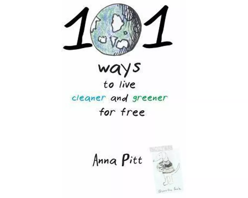 101 Ways to Live Cleaner and Greener for Free