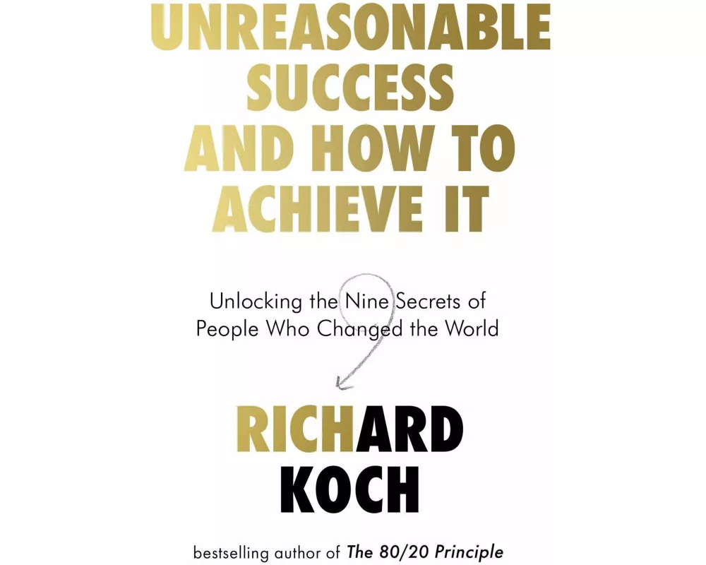 Unreasonable Success and How to Achieve It