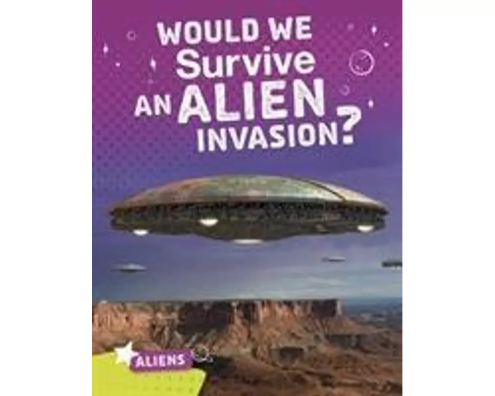 Would We Survive an Alien Invasion?