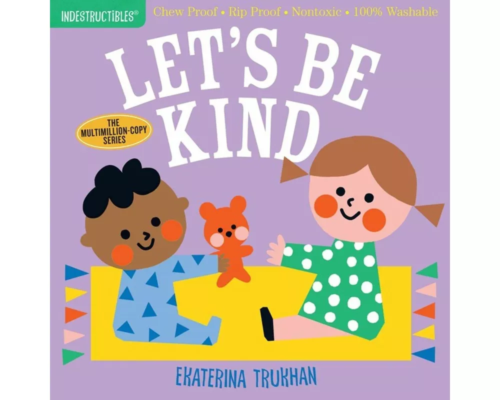 Indestructibles: Let's Be Kind (A First Book of Manners)