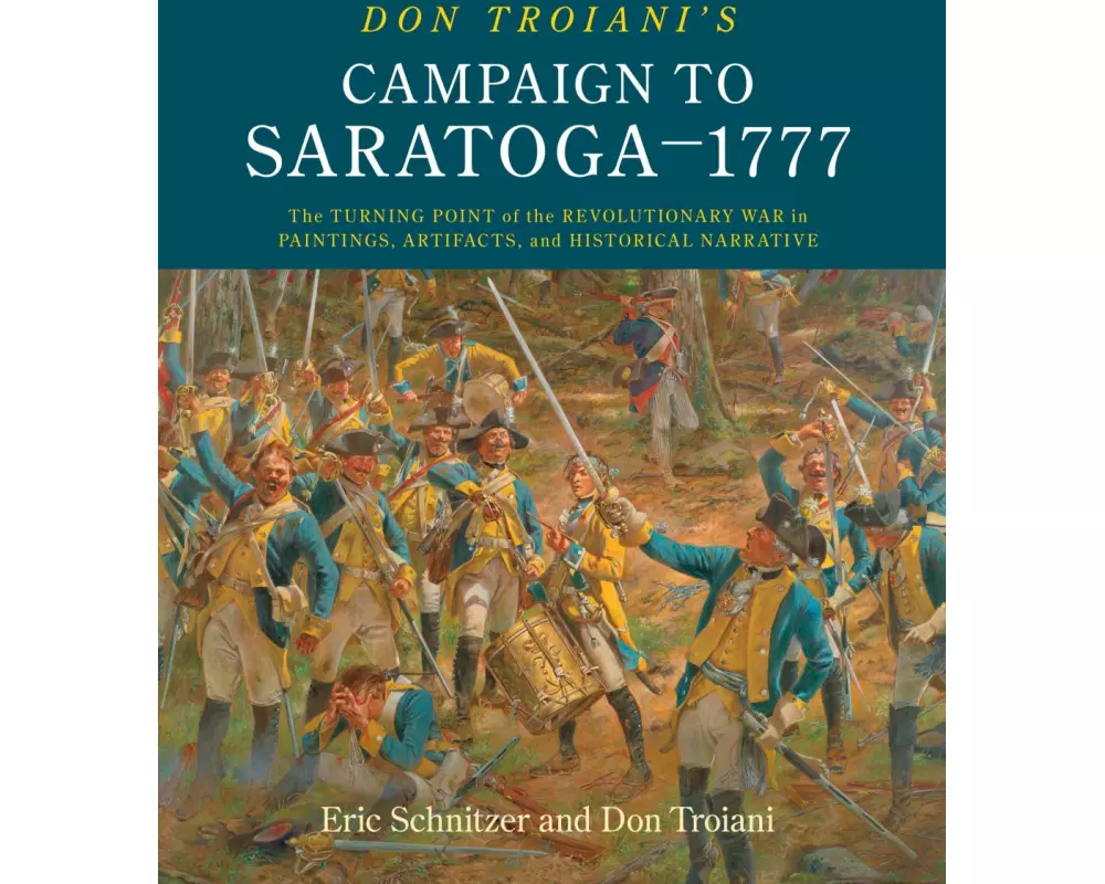 Don Troiani's Campaign to Saratoga - 1777