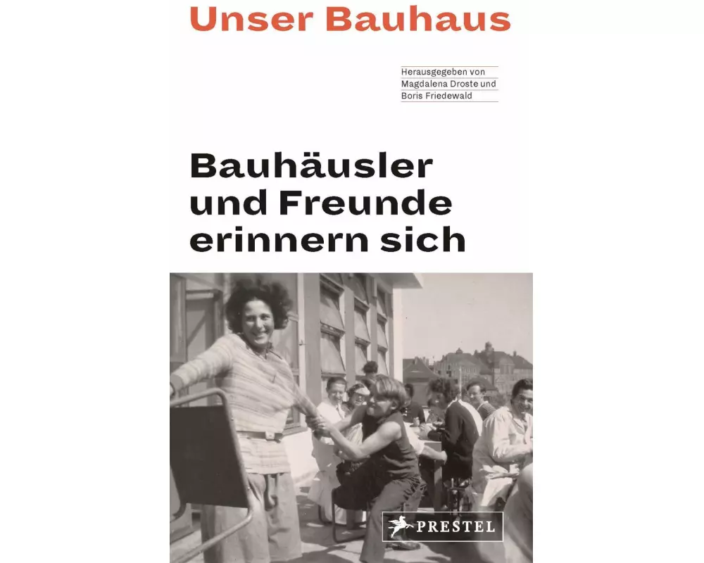 Unser Bauhaus - Bauhäusler und Freunde erinnern sich