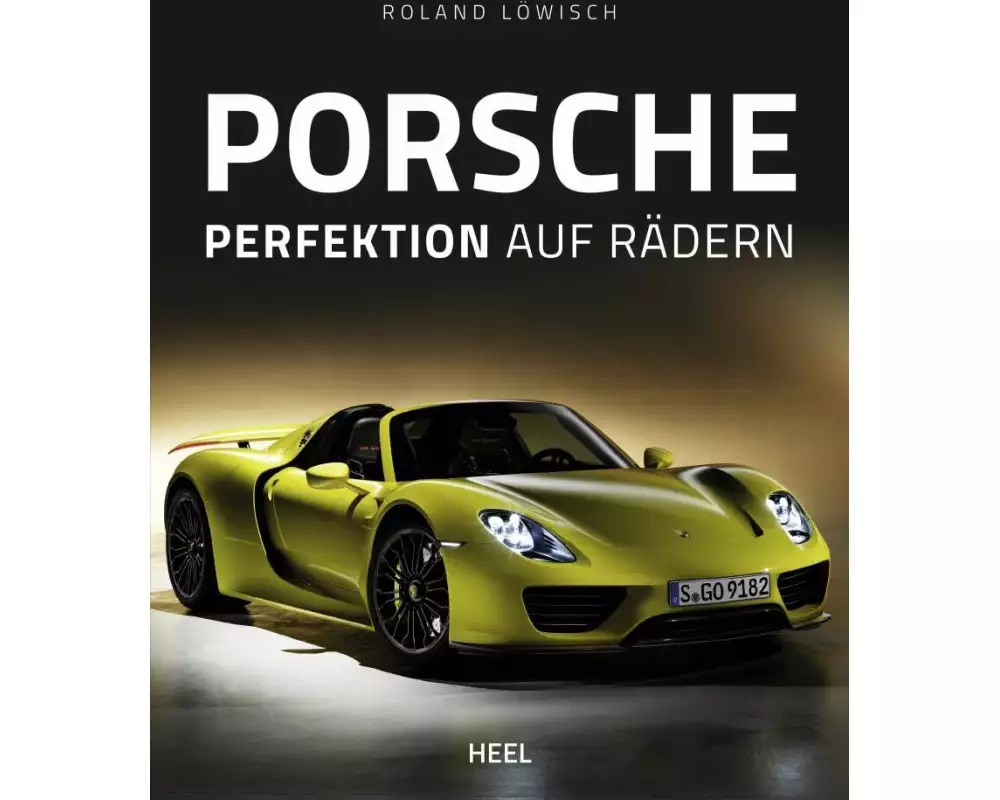 Porsche - Perfektion auf Rädern