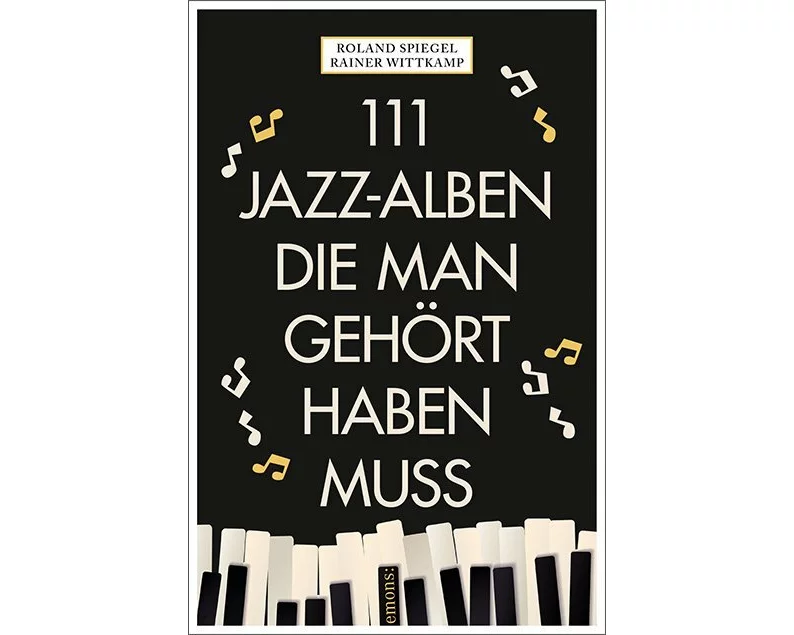 111 Jazz-Alben, die man gehört haben muss