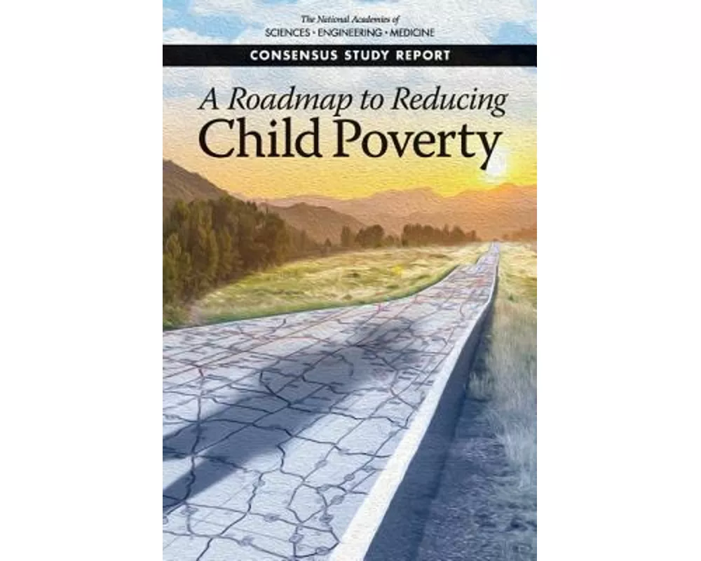 A Roadmap to Reducing Child Poverty