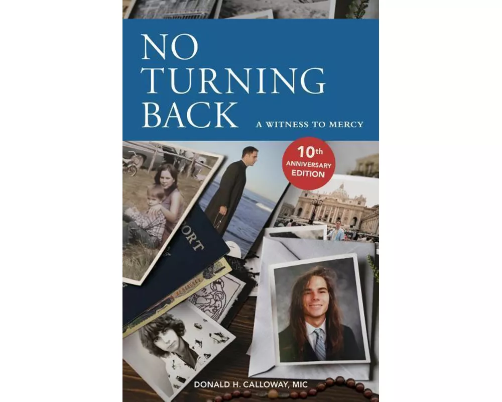 No Turning Back: A Witness to Mercy, 10th Anniversary Edition