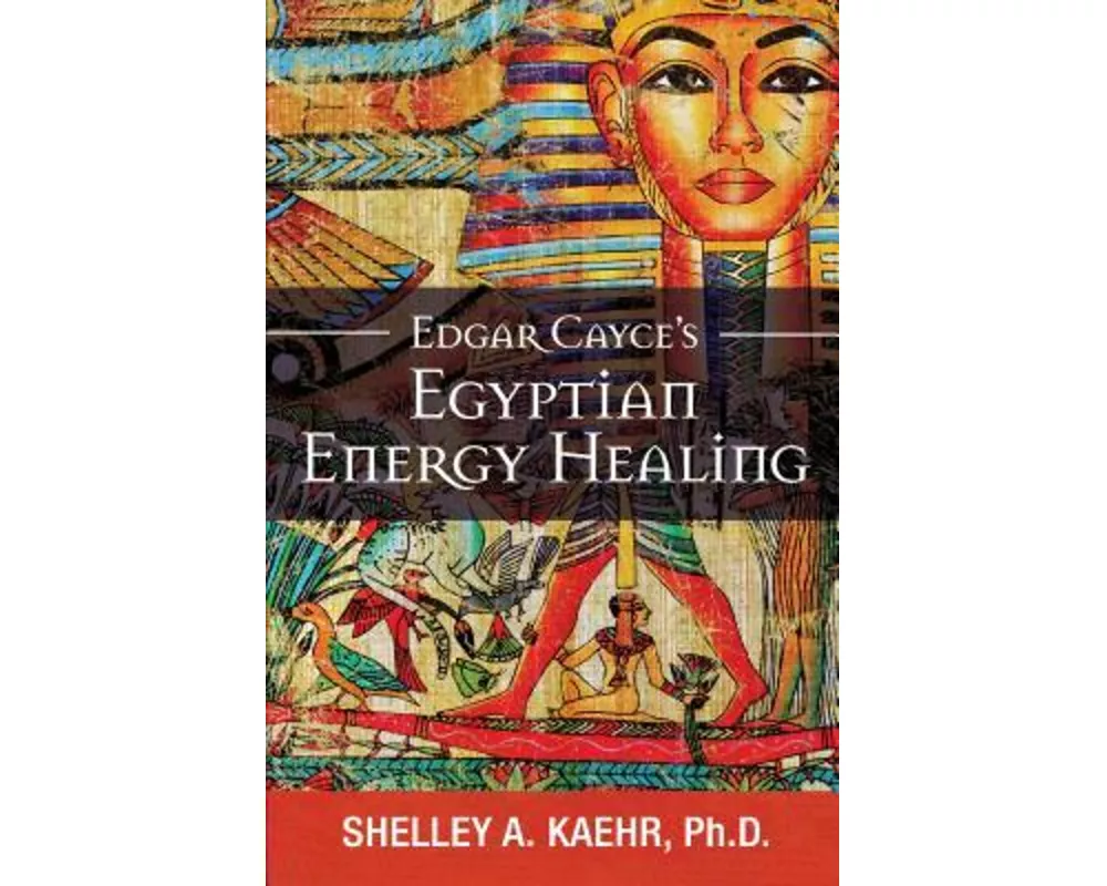 Edgar Cayce's Egyptian Energy Healing