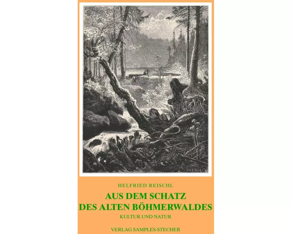 Aus dem Schatz des alten Böhmerwaldes