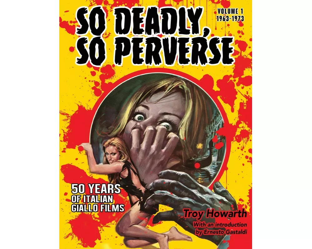 So Deadly, So Perverse 50 Years of Italian Giallo Films