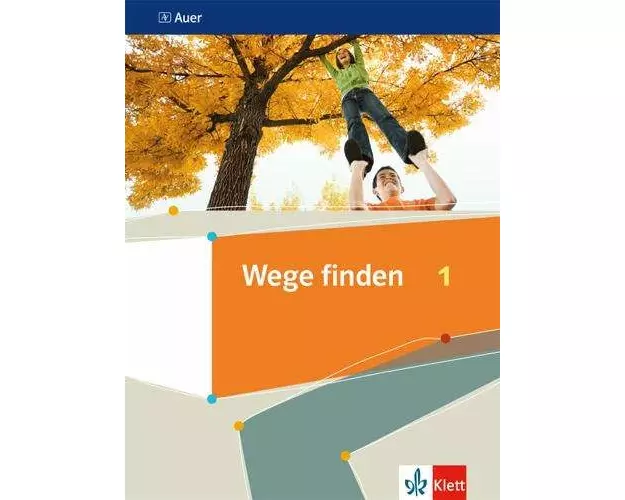 Wege finden 1. Schülerbuch Klasse 5/6