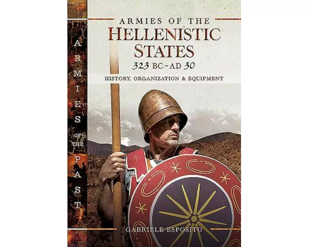 Armies of the Hellenistic States 323 BC to AD 30