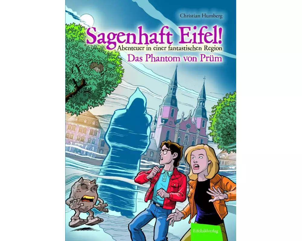 Sagenhaft Eifel! - Abenteuer in einer fantastischen Region