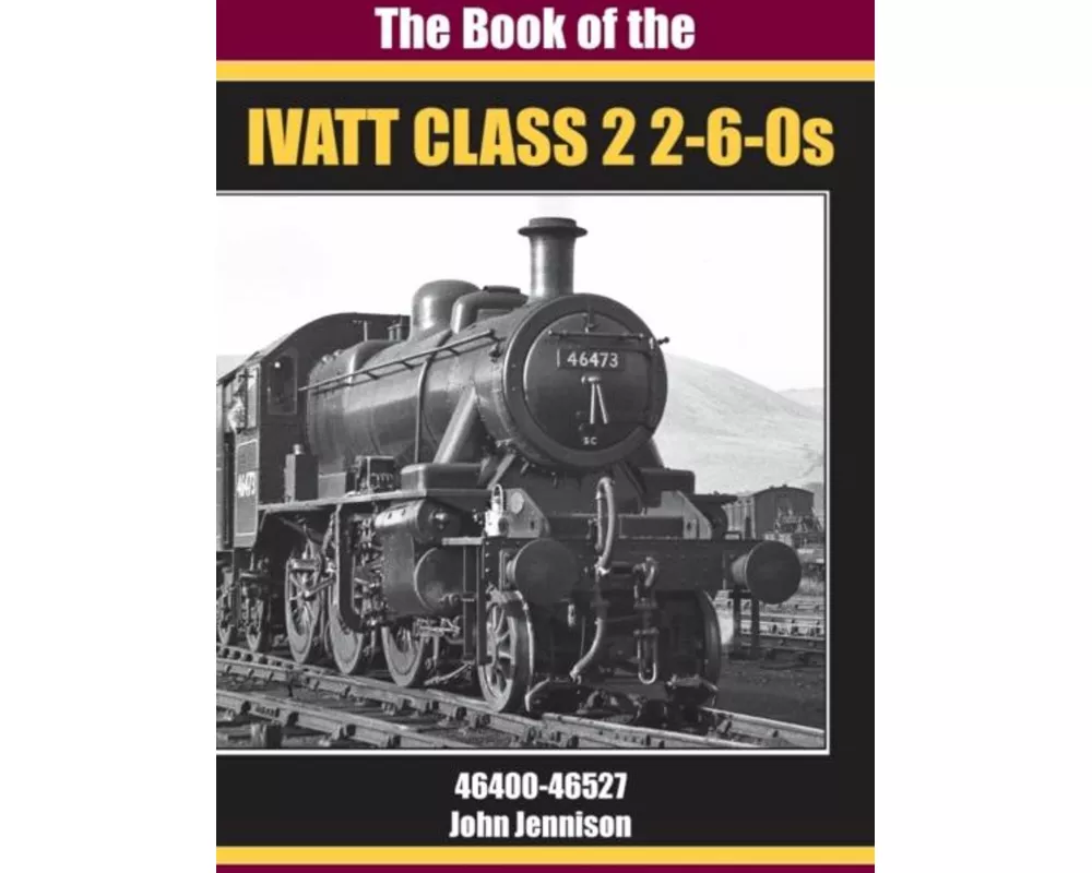 THE BOOK OF IVATT CLASS 2 2-6-0s