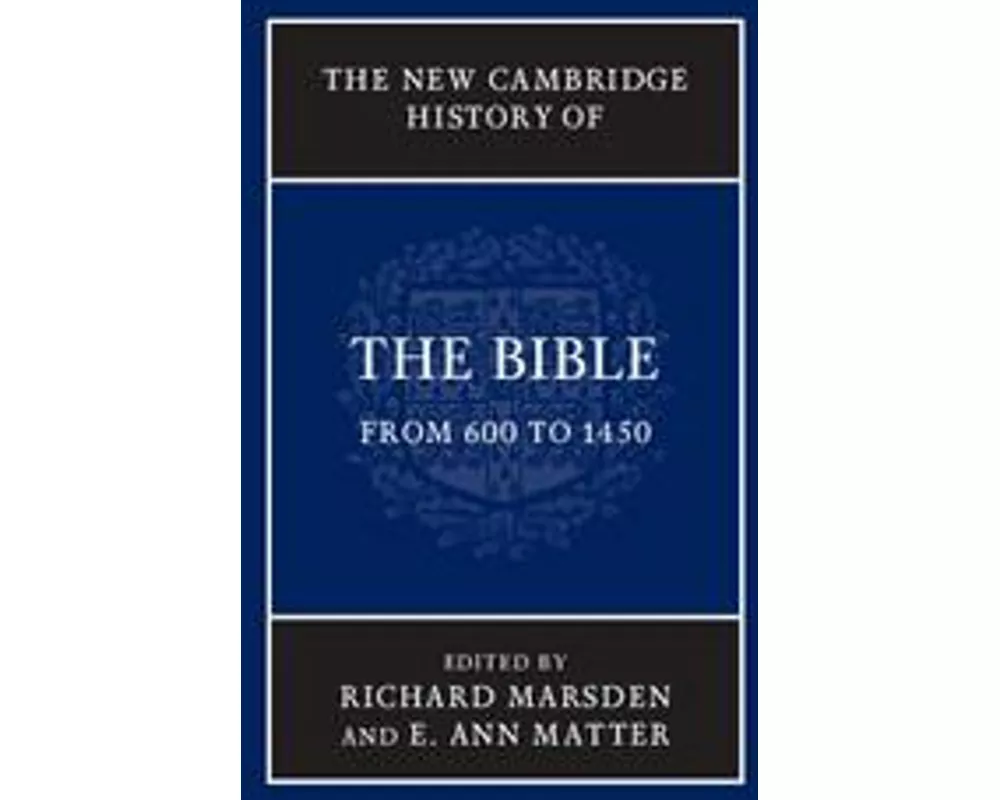 The New Cambridge History of the Bible: Volume 2, From 600 to 1450