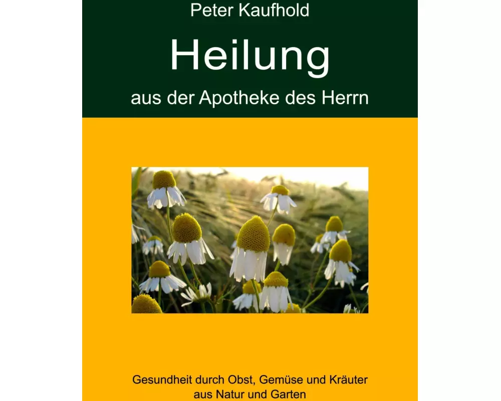 Heilung aus der Apotheke des Herrn - Band 1