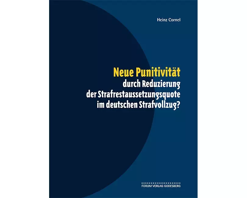 Neue Punitivität durch Reduzierung der Strafrestaussetzungsquote im deutschen Strafvollzug?
