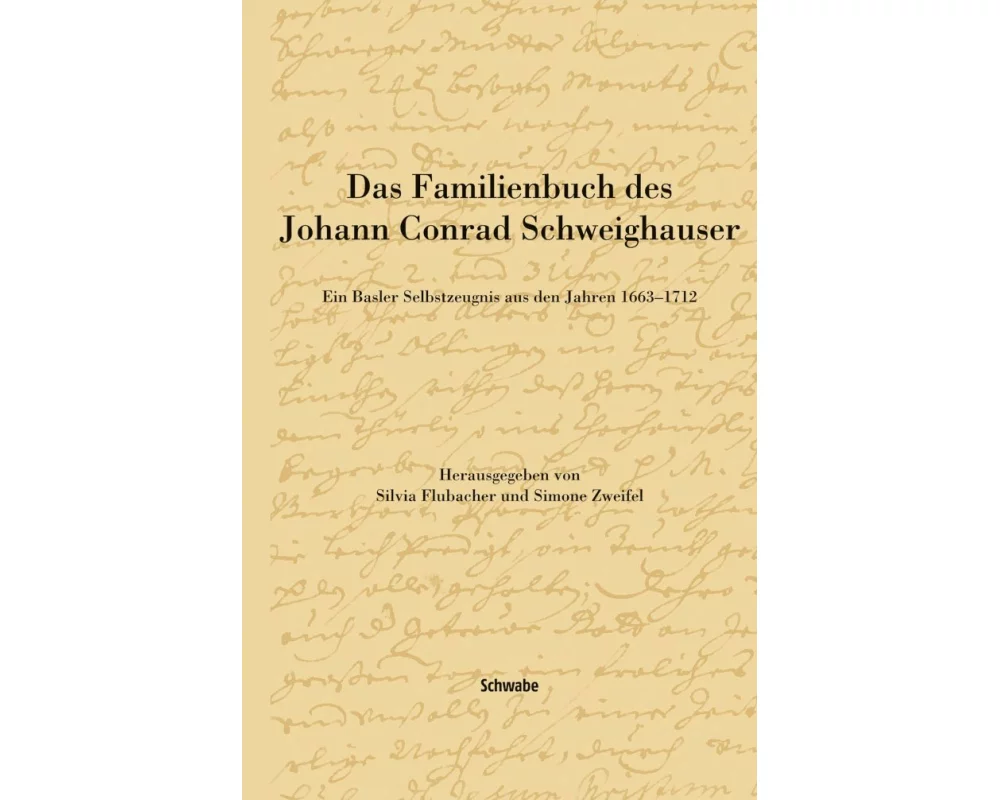 Das Familienbuch des Johann Conrad Schweighauser