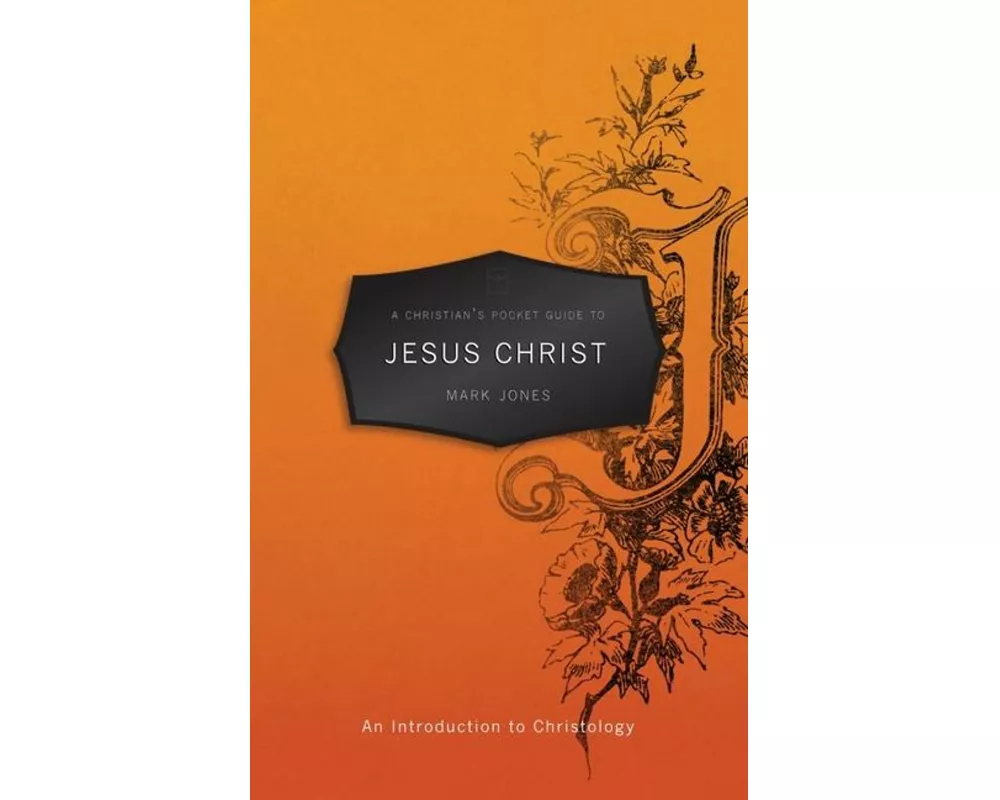 A Christian's Pocket Guide to Jesus Christ