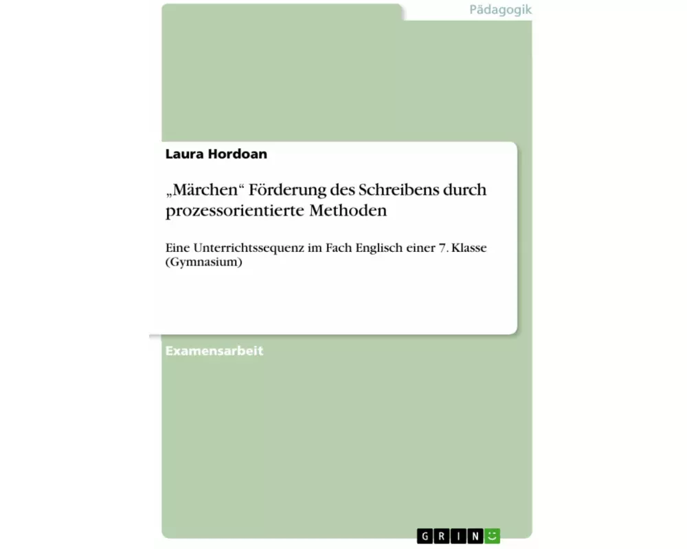 "Märchen" Förderung des Schreibens durch prozessorientierte Methoden
