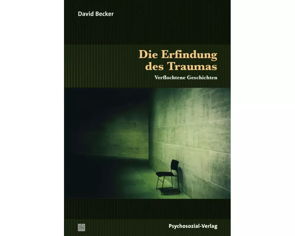 Die Erfindung des Traumas