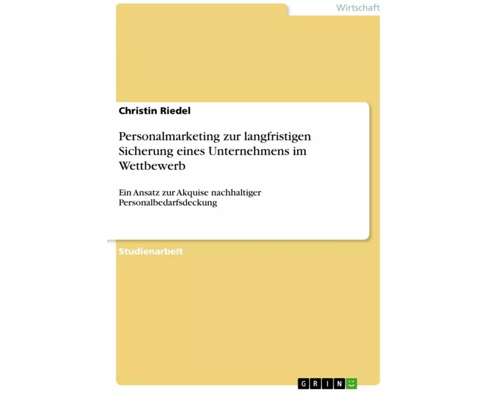 Personalmarketing zur langfristigen Sicherung eines Unternehmens im Wettbewerb