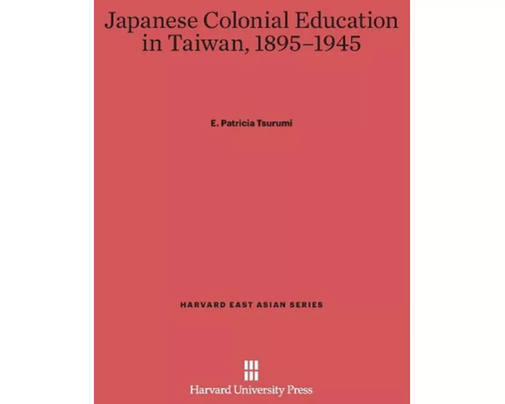 Japanese Colonial Education in Taiwan, 1895-1945