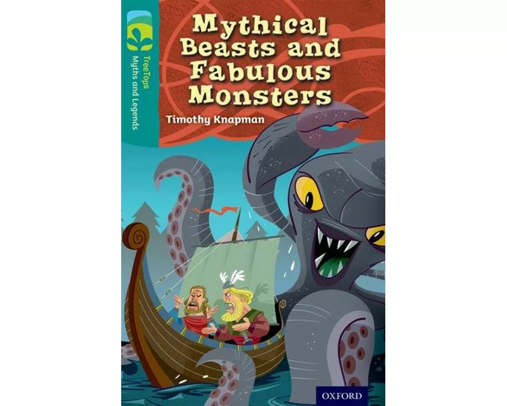 Oxford Reading Tree TreeTops Myths and Legends: Level 16: Mythical Beasts And Fabulous Monsters