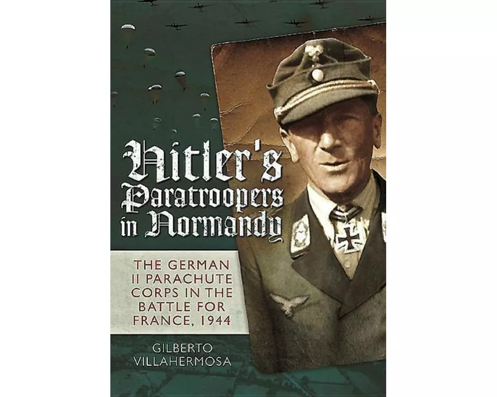 Hitler's Paratroopers in Normandy