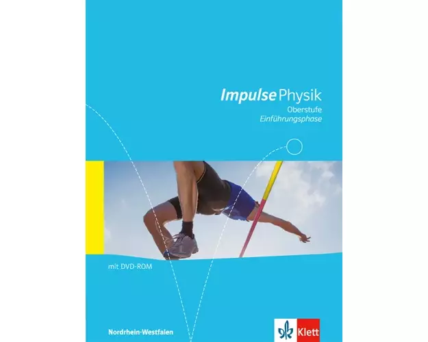 Impulse Physik Oberstufe Einführungsphase Nordrhein-Westfalen. Schülerbuch Klasse 10/11
