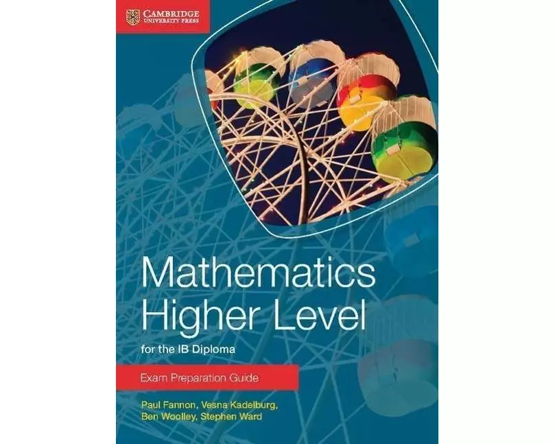 Mathematics Higher Level for the IB Diploma Exam Preparation Guide