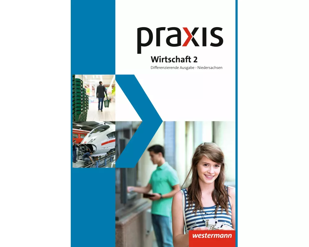 Praxis Wirtschaft - Differenzierende zweibändige Ausgabe 2013 für Niedersachsen