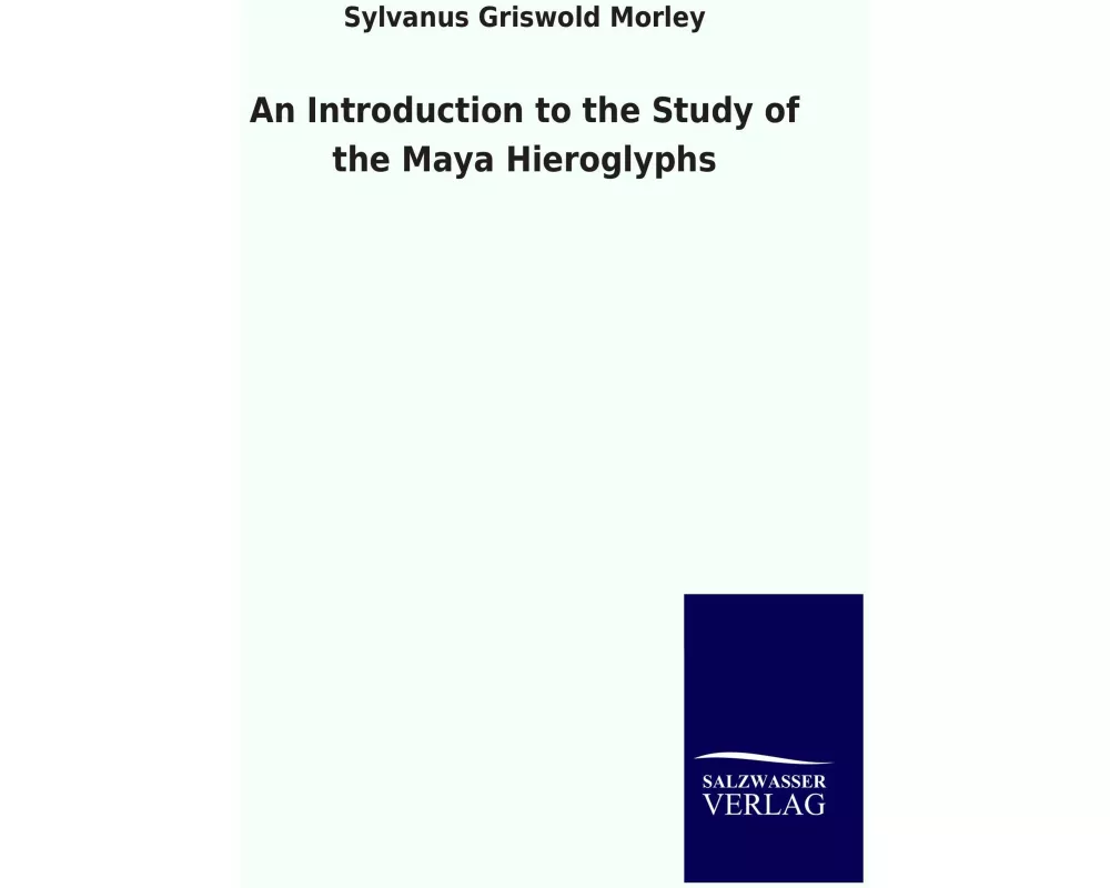 An Introduction to the Study of the Maya Hieroglyphs
