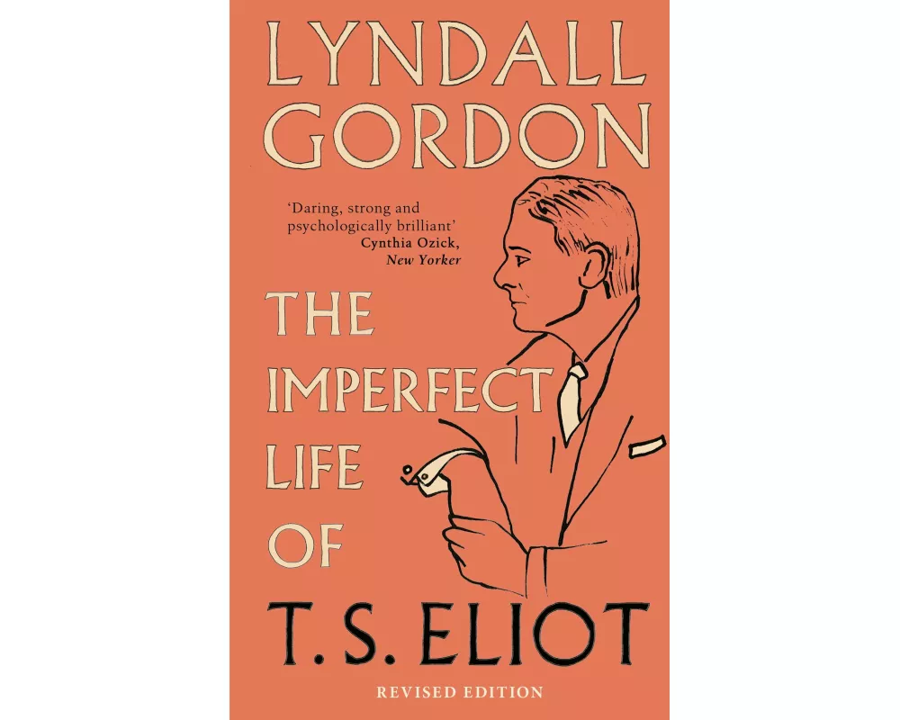 The Imperfect Life of T. S. Eliot