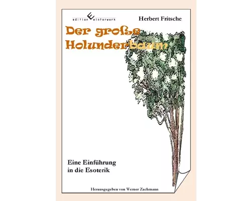 Der große Holunderbaum - Eine Einführung in die Esoterik
