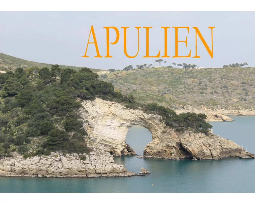 Apulien - Ein kleiner Bildband