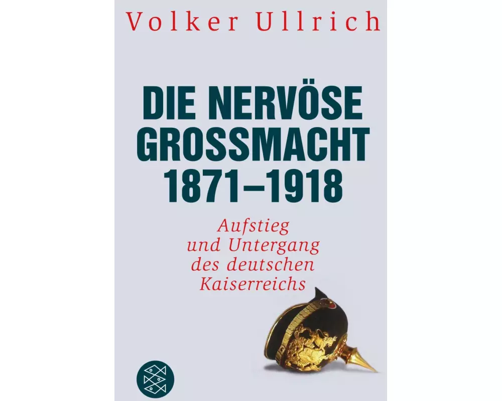 Die nervöse Großmacht 1871 - 1918