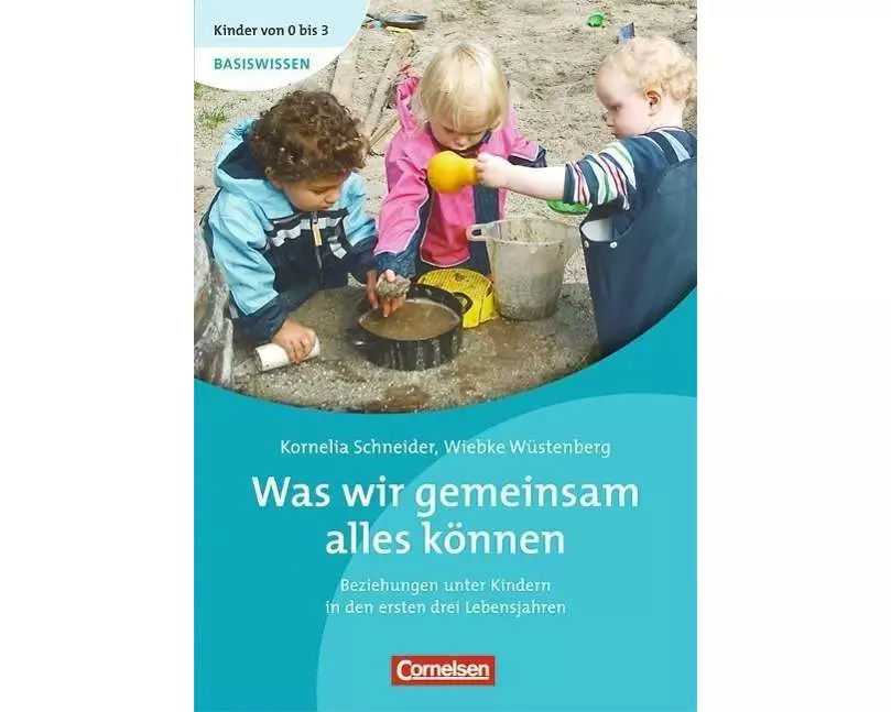 Kinder von 0 bis 3. Was wir gemeinsam alles können