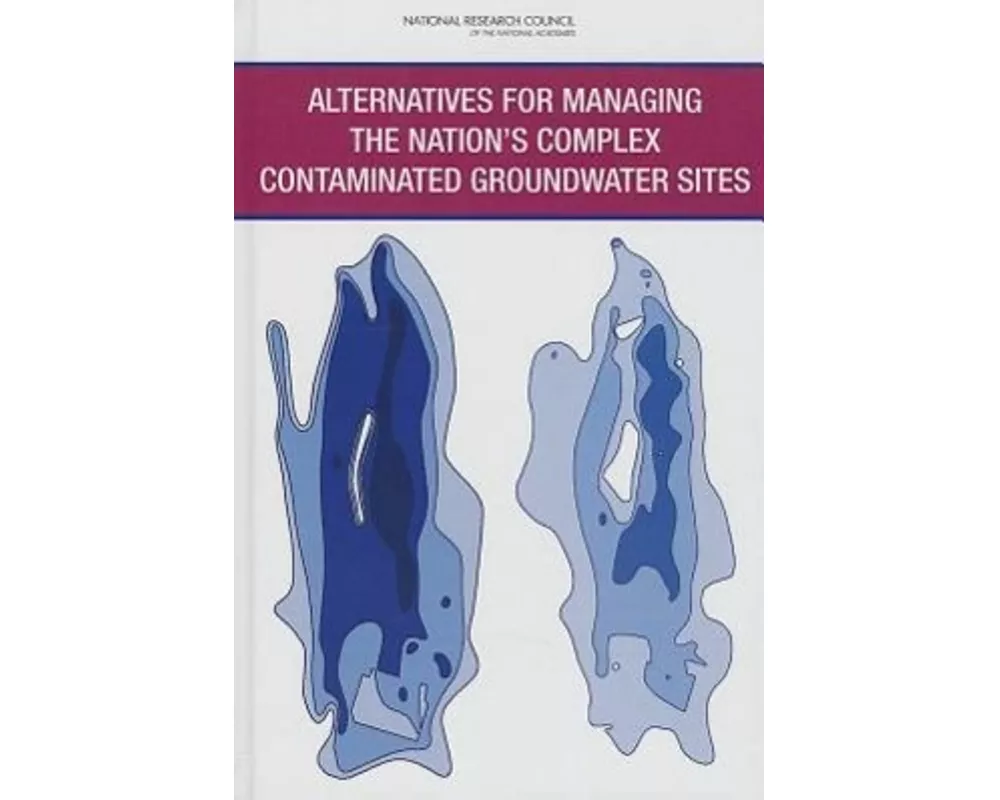 Alternatives for Managing the Nation's Complex Contaminated Groundwater Sites