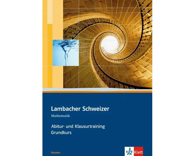 Lambacher Schweizer. Abitur- und Klausurtraining Grundkurs. Hessen