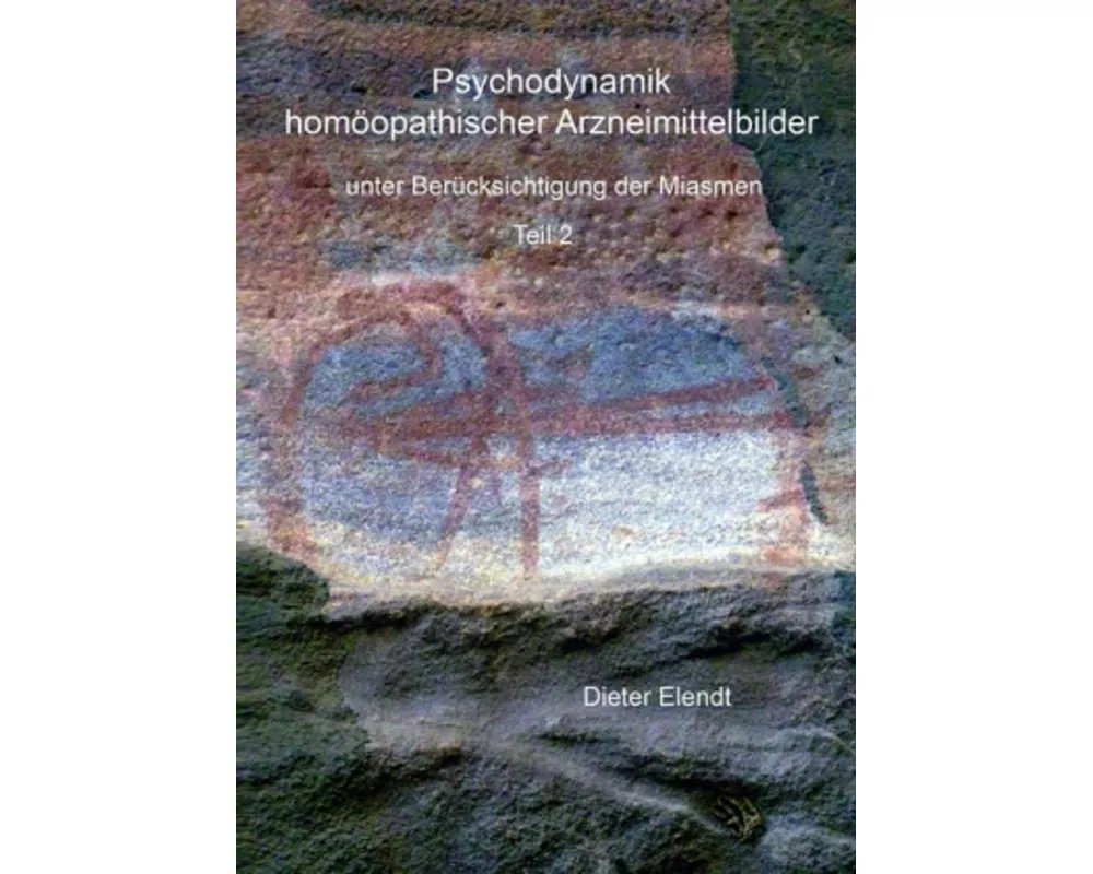 Psychodynamik homopathischer Arzneimittelbilder II