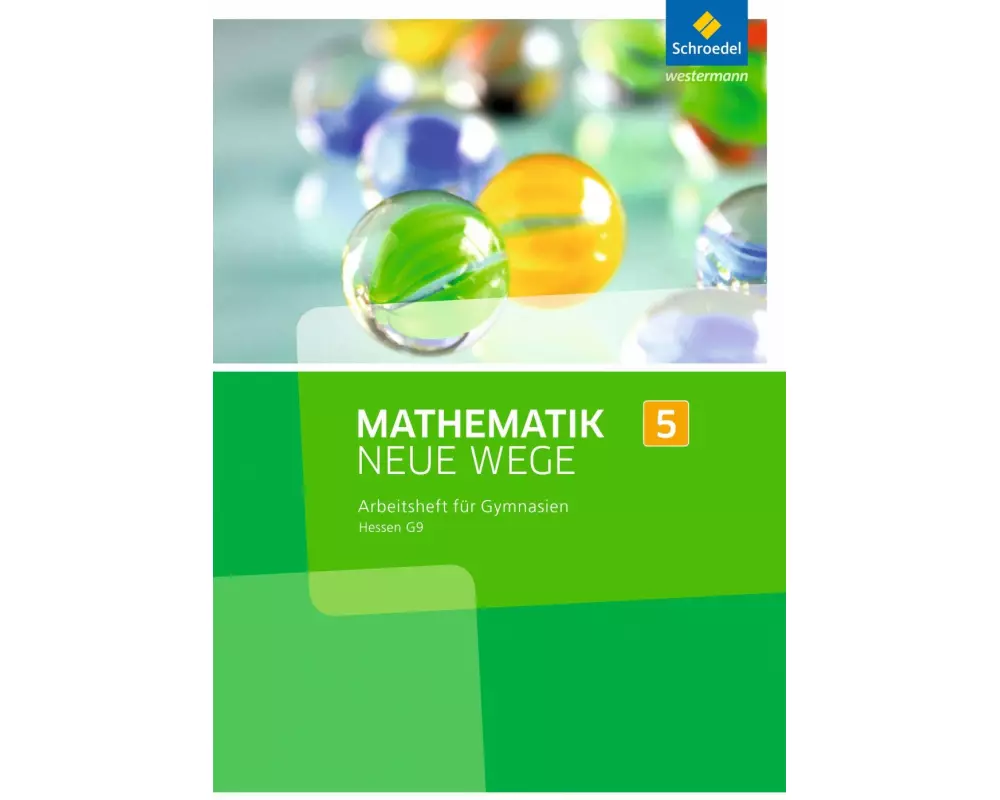 Mathematik Neue Wege SI - Ausgabe 2013 für Hessen G9