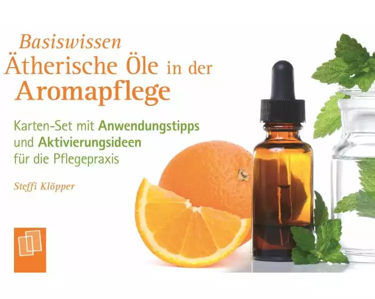 Basiswissen ätherische Öle in der Aromapflege