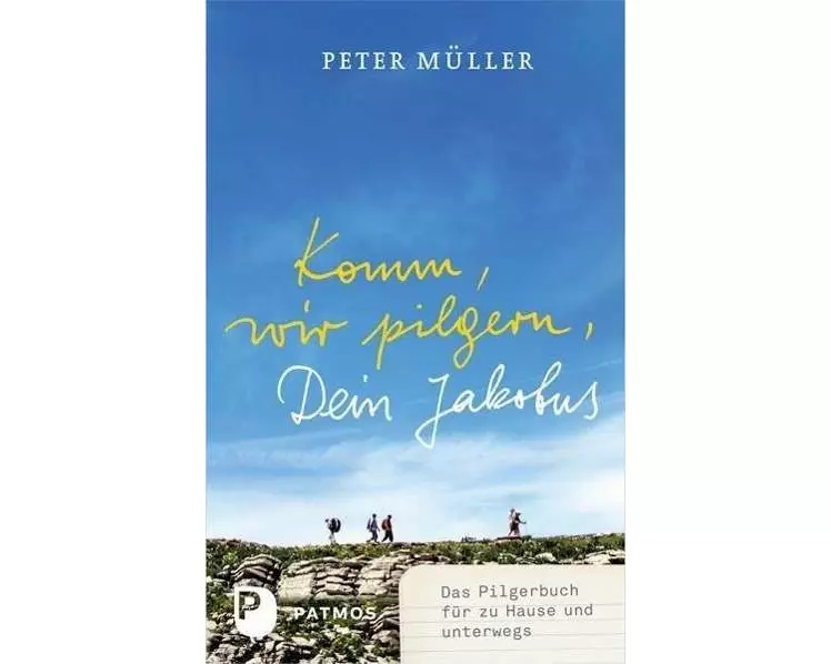 Komm, wir pilgern, Dein Jakobus