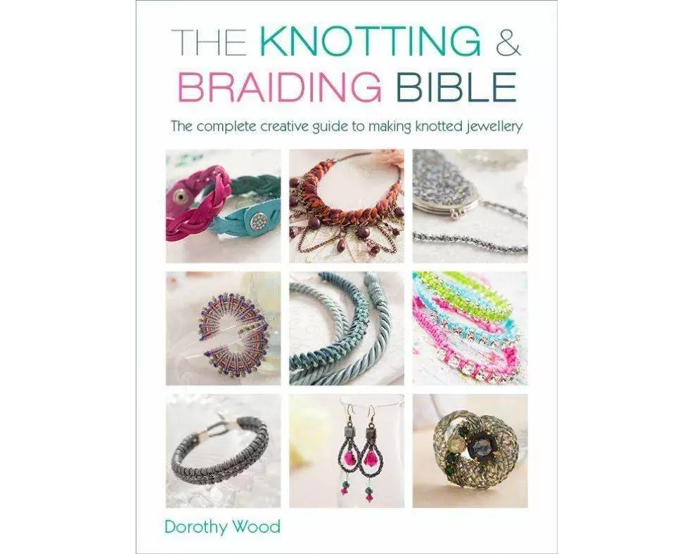 The Knotting & Braiding Bible
